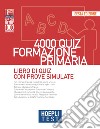 Hoepli test. 4000 quiz formazione primaria. Libro di quiz con prove simulate libro