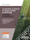 ECONOMIA AGRARIA E LEGISLAZIONE DI SETTORE AGRARIA E FORESTALE libro di AMICABILE STEFANO  