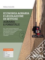ECONOMIA AGRARIA E LEGISLAZIONE DI SETTORE AGRARIA E FORESTALE libro