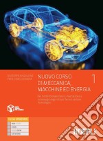 Nuovo Corso di Meccanica, macchine ed energia. Per gli Ist. tecnici industriali con indirizzo meccanica, meccatronica ed energia. Con e-book. Con espansione online. Vol. 1 libro