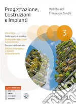 Progettazione, Costruzioni, Impianti. Urbanistica. Edifici aperti al pubblico. Geotecnica e costruzioni in zona sismica. Per gli Ist. tecnici e professionali. Con e-book. Con espansione online. Vol. 3 libro