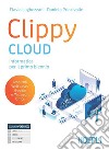 Clippy Cloud. Per il primo biennio delle Scuole superiori. Con e-book. Con espansione online libro