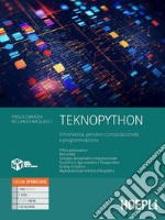 TeknoPython. Informatica, pensiero computazionale e programmazione. Per le Scuole superiori. Con e-book. Con espansione online libro