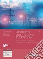 Nuovo Corso di elettrotecnica ed elettronica. Per l'articolazione Elettrotecnica degli Istituti Tecnici settore Tecnologico. Con e-book. Con espansione online. Vol. 1 libro usato