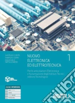 Nuovo Elettronica ed elettrotecnica. Per le articolazioni Elettronica e Automazione degli Istituti Tecnici settore Tecnologico. Con e-book. Con espansione online. Vol. 1 libro