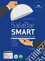 Sala Bar smart. Quaderno per la didattica inclusiva triennio. Tecnica e pratica di sala, bar e vendita. Per gli Ist. professionali alberghieri. Con e-book. Con espansione online libro