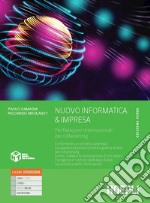 Nuovo informatica & impresa. Ediz. verde. Per relazioni internazionali per il marketing. Per gli Ist. tecnici commerciali. Con e-book. Con espansione online libro