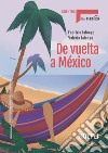 De vuelta a Mexico. Nivel B1-B2. Con File audio per il download libro