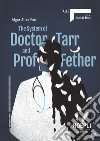 System of doctor Tarr and prof Fether. Level A2. Con File audio per il download (The) libro