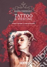 Tattoo & Piercing. L'arte dietro la professione