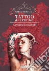 Tattoo & Piercing. L'arte dietro la professione libro
