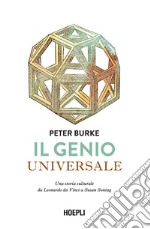 Il genio universale. Una storia culturale da Leonardo Da Vinci a Susan Sontag libro