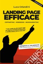 Landing page efficace. Copywriting Webdesign Neuromarketing libro