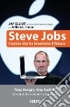 Steve Jobs. L'uomo che ha inventato il futuro libro di Elliot Jay Simon William L.