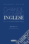 Grande dizionario di inglese. Inglese-italiano, italiano-inglese libro
