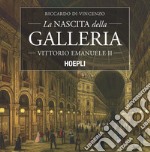 La nascita della Galleria Vittorio Emanuele II