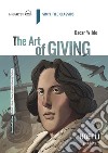Art of giving. Level A2-B1. Con File audio per il download (The) libro