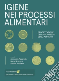 Igiene nei processi alimentari. Progettazione della sicurezza degli alimenti. Con ebook. Con risorse online