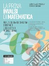 La prova INVALSI di matematica. Per i Licei e gli Ist. Professionali. Con e-book. Con espansione online libro di Cappadonna Mariolina Destri Pierpaolo