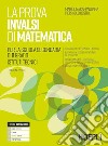 La prova INVALSI di matematica. Per gli Ist. tecnici. Con e-book. Con espansione online libro