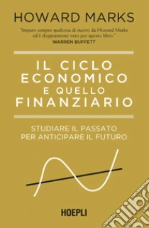 Il ciclo economico e quello finanziario. Studiare il passato per anticipare il futuro