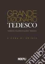 Grande dizionario tedesco. Tedesco-Italiano Italiano-Tedesco. Ediz. bilingue libro