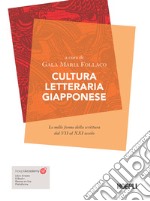 Cultura letteraria giapponese. Le mille forme della scrittura dal VII al XXI secolo libro