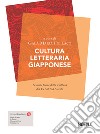 Cultura letteraria giapponese. Le mille forme della scrittura dal VII al XXI secolo libro