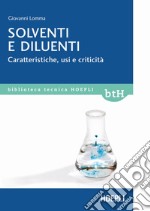 Solventi e diluenti. Caratteristiche, applicazioni e criticità libro