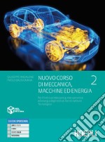 Nuovo corso di meccanica, macchine ed energia. Per l'indirizzo meccanica, meccatronica ed energia degli istituti tecnici settore tecnologico. Per gli Ist. tecnici industriali. Con e-book. Con espansione online. Vol. 2 libro