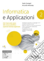 Informatica e applicazioni. Per il liceo scientifico opzione scienze applicate. Per le Scuole superiori. Con e-book. Con espansione online. Vol. 2 libro