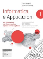 Informatica e applicazioni. Linguaggio 1+2. Per il liceo scientifico opzione scienze applicate. Per le Scuole superiori. Con e-book. Con espansione online libro