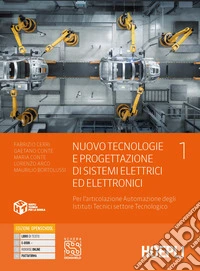 Nuovo tecnologie e progettazione di sistemi elettrici ed elettronici. Per l'articolazione automazione degli istituti tecnici settore tecnologico. Per gli Ist. tecnici industriali. Con e-book. Con espansione online. Vol. 1 libro