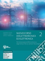 Nuovo corso di elettrotecnica ed elettronica. Per l'articolazione elettrotecnica degli istituti tecnici settore tecnologico. Per gli Ist. tecnici industriali. Con e-book. Con espansione online. Vol. 2 libro