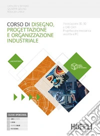 Corso di disegno e progettazione industriale. Laboratorio. Per le Scuole superiori. Con e-book. Con espansione online libro