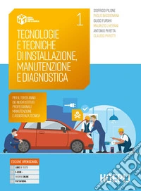 Tecnologie e tecniche di installazione, manutenzione e diagnostica. Per il terzo anno dei nuovi Istituti Professionali Manutenzione e assistenza tecnica. Per gli Ist. professionali. Con e-book. Con espansione online. Vol. 1 libro
