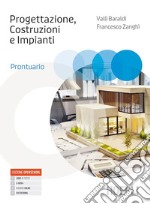 Progettazione, costruzioni, impianti. Prontuario. Per gli Ist. tecnici e professionali. Con e-book. Con espansione online libro