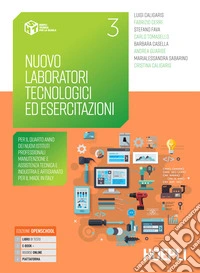 Nuovo laboratori tecnologici ed esercitazioni. Per gli Ist. professionali. Con e-book. Con espansione online. Vol. 3 libro