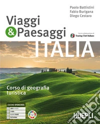 Viaggi & paesaggi. Corso di geografia turistica. Per le Scuole superiori. Con e-book. Con espansione online. Vol. 1 libro