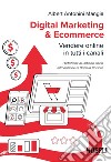 Digital marketing & ecommerce. Vendere online in tutti i canali libro