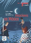 Vacaciones en México. Con e-book. Con espansione online libro