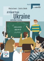 Friend from Ukraine and other stories. Con e-book. Con espansione online (A)