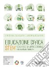 Educazione civica Stem. Agenda 2030, sviluppo sostenibile e cittadinanza digitale. Per le Scuole superiori. Con e-book. Con espansione online libro di Caligaris Cristina Guarise Andrea