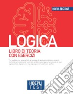 Hoepli test. Logica. Libro di teoria con esercizi. Nuova ediz. libro