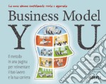 Business Model You. Il metodo in una pagina per reinventare il tuo lavoro e la tua carriera. Nuova ediz.