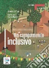 Campamento inclusivo. Con e-book. Con espansione online (Un) libro di D'Orazi Claudia García Ibañez Carlos Luis