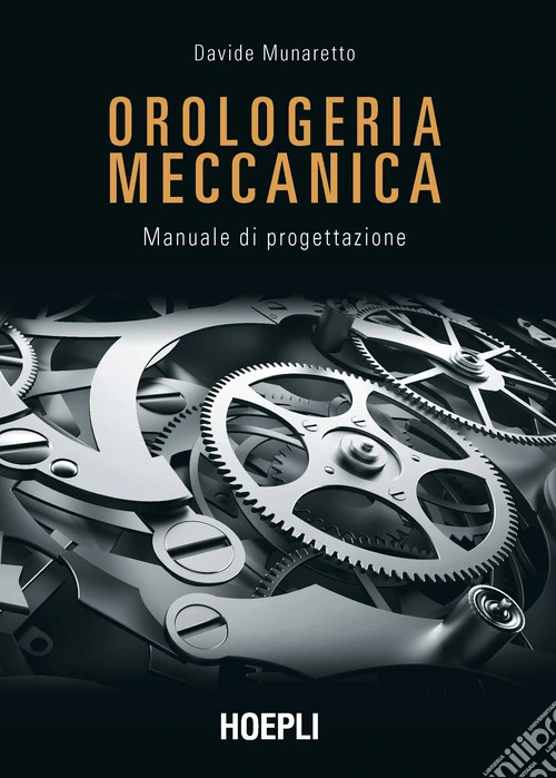 Orologeria meccanica. Manuale di progettazione