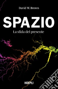 Spazio. La sfida del presente