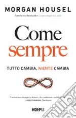 Come sempre. Tutto cambia, niente cambia