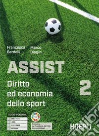 Assist. Diritto ed economia dello sport. Per le Scuole superiori. Con e-book. Con espansione online. Vol. 2 libro